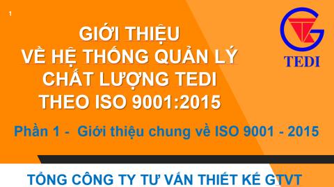 Giới thiệu về hệ thống quản lý chất lượng của TEDI theo ISO 9001 : 2015