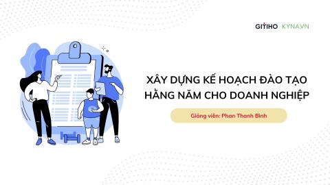 Xây dựng kế hoạch đào tạo hằng năm cho doanh nghiệp