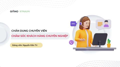 Chân dung chuyên viên Chăm sóc khách hàng chuyên nghiệp